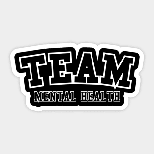 Team Mental Health Sticker